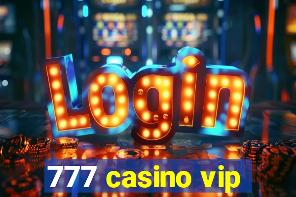 777 casino vip